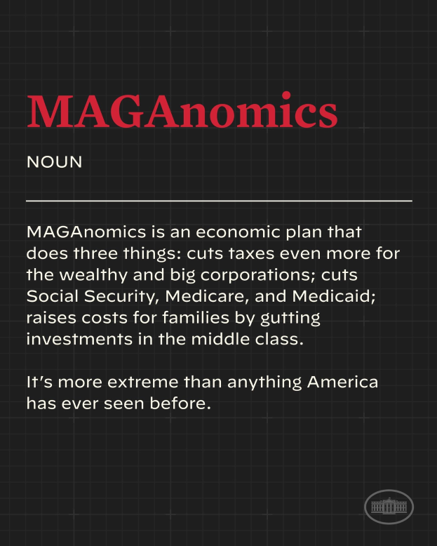 Plakat mit fettem schwarzem Text auf weißem Hintergrund, eingerahmt von einem schmalen schwarzen Rand, das "Maganomics: Ein Wirtschaftsplan, der drei Dinge tut: Senkt Steuern für Wohlhabende und Großunternehmen noch weiter."