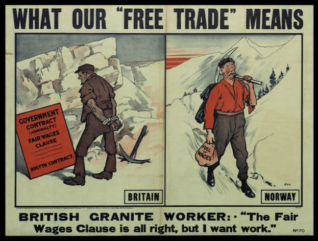 Ein Plakat mit zwei Personen vor einer Berglandschaft und dem Text "Was unser Freihandel bedeutet - Britischer Granit Arbeiter - Die faire Lohnklausel ist in Ordnung, aber ich will Arbeit."